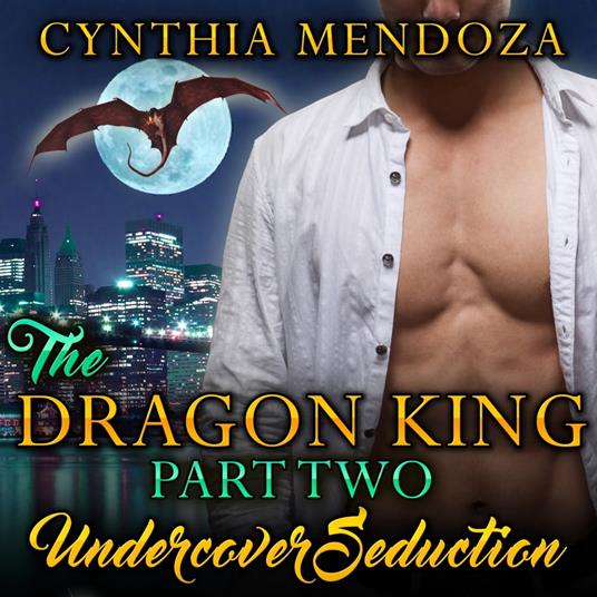 Dragon King Part Two, The: Undercover Seduction