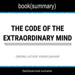 Book Summary of The Code of The Extraordinary Mind by Vishen Lakhiani