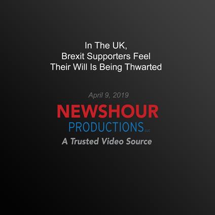 In The Uk, Brexit Supporters Feel Their Will Is Being Thwarted