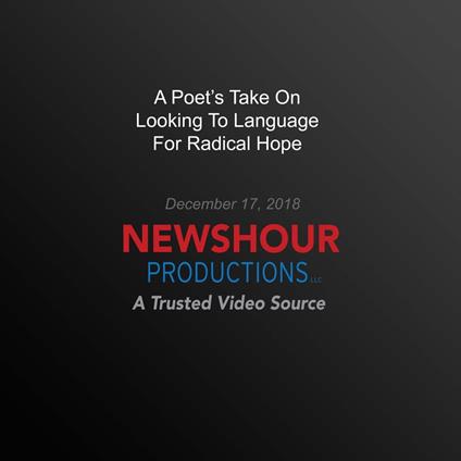Poet's Take On Looking To Language For Radical Hope, A