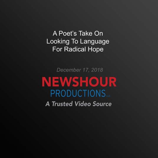 Poet's Take On Looking To Language For Radical Hope, A