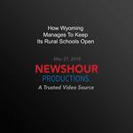 How Wyoming Manages To Keep Its Rural Schools Open
