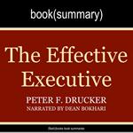Effective Executive by Peter Drucker, The - Book Summary