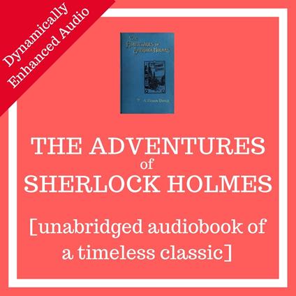 Adventures of Sherlock Holmes [unabridged audiobook], The