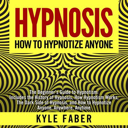Hypnosis - How To Hypnotize Anyone