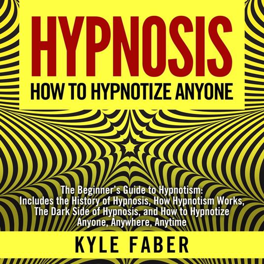 Hypnosis - How To Hypnotize Anyone