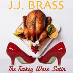Turkey Wore Satin, The
