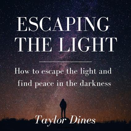 Escaping the Light