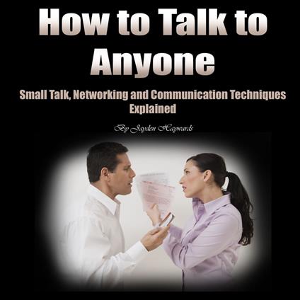 How to Talk to Anyone