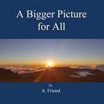 Bigger Picture for All, A
