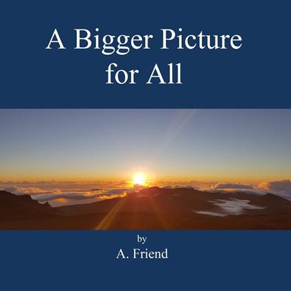 Bigger Picture for All, A