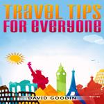 Travel Tips for Everyone
