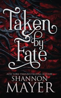 Taken by Fate - Shannon Mayer - cover