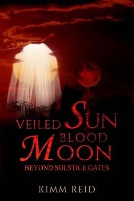 Veiled Sun Blood Moon - Kimm Reid - cover