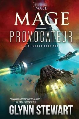 Mage-Provocateur: A Starship's Mage Universe Novel - Glynn Stewart - cover