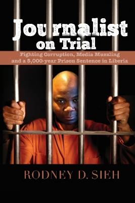 Journalist on Trial - Rodney D Sieh - cover