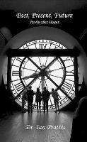 Past, Present, Future: Stories that Haunt - Ian Prattis - cover
