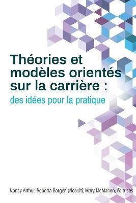 Theories et modeles orientes sur la carriere: des idees pour la pratique - cover