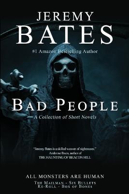 Bad People: A collection of short novels - Jeremy Bates - cover