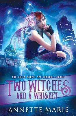 Two Witches and a Whiskey - Annette Marie - cover