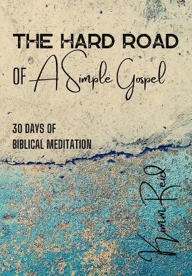 The Hard Road of a Simple Gospel - Kimm Reid - cover