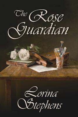 The Rose Guardian - Lorina Stephens - cover