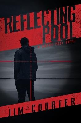 Reflecting Pool: A Barry Pool Novel - Jim Courter - cover