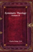 Systematic Theology Volume II - Charles Hodge D D - cover