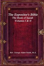 The Expositor's Bible: The Book of Isaiah Volumes I & II