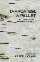 Taapoategl & Pallet: A Mi'kmaq Journey of Loss & Survival