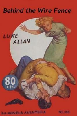 Behind The Wire Fence - Luke Allan - cover