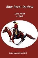 Blue Pete: Outlaw - Luke Allan - cover