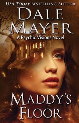 Maddy's Floor: A Psychic Visions Novel - Dale Mayer - cover
