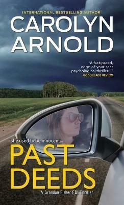 Past Deeds: An absolutely unputdownable crime thriller - Carolyn Arnold - cover
