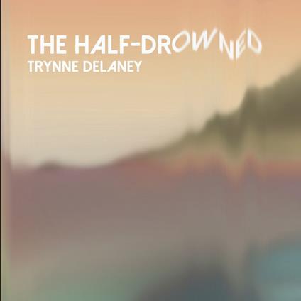 half-drowned, the