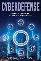 Cyberdefense: Domain Name Systems as the Next Public Utility - Craig Mackinder - cover