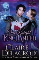 One Knight Enchanted: A Medieval Romance - Claire Delacroix - cover
