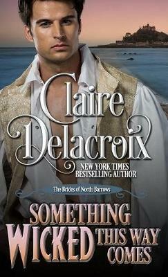 Something Wicked This Way Comes: A Regency Romance Novella - Claire Delacroix - cover