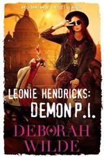 Leonie Hendricks: Demon P.I.: An Urban Fantasy Detective Novel