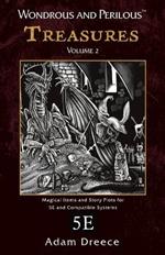 Wondrous and Perilous(TM) Treasures Volume 2, for Fifth Edition Fantasy