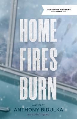 Home Fires Burn - Anthony Bidulka - cover