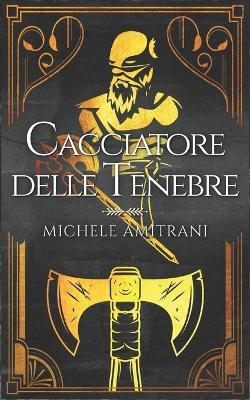 Cacciatore delle tenebre - Michele Amitrani - cover