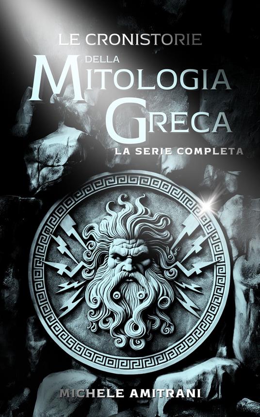 Le Cronistorie della Mitologia Greca - Michele Amitrani - ebook