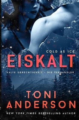 Eiskalt - Cold as Ice - Toni Anderson - cover