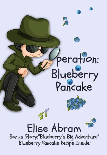 Operation: Blueberry Pancake - Elise Abram - ebook