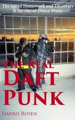 The Real Daft Punk - Harris Rosen - cover