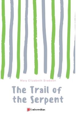 The Trail of the Serpent - Catherine M. Welter,Mary Elizabeth Braddon - cover