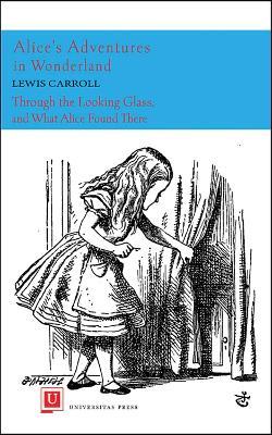 Alice's Adventures in Wonderland, Through the Looking-Glass and What Alice Found There - Todd Webb,John Tenniel,Lewis Carroll - cover