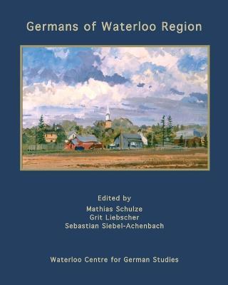 Germans of Waterloo Region - Sebastian Siebel-Achenbach - cover