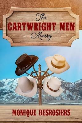 The Cartwright Men Marry - Monique Desrosiers - cover